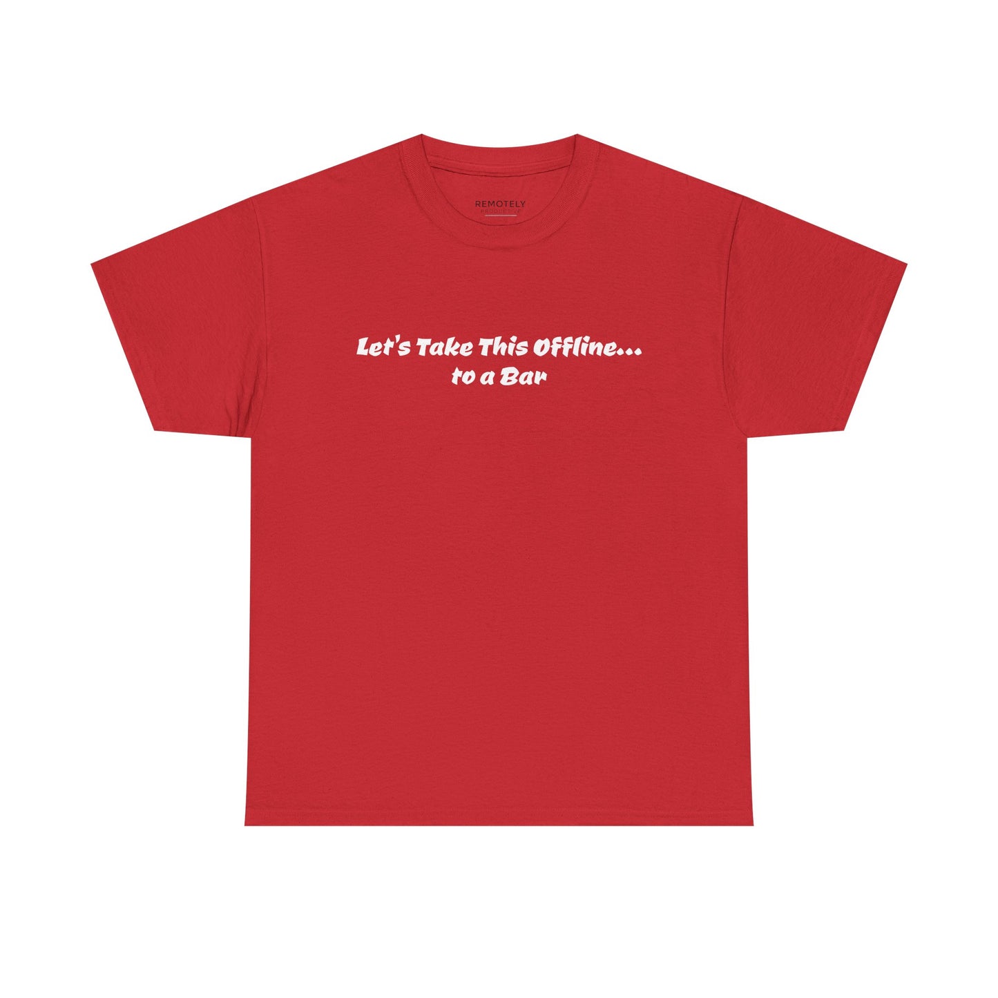 Let’s Take This Offline… to a Bar Tee